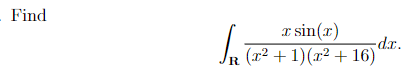 Find
I sin(x)
-dr.
JR (22 + 1)(x² + 16)
