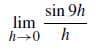 sin 9h
lim
h→0 h
