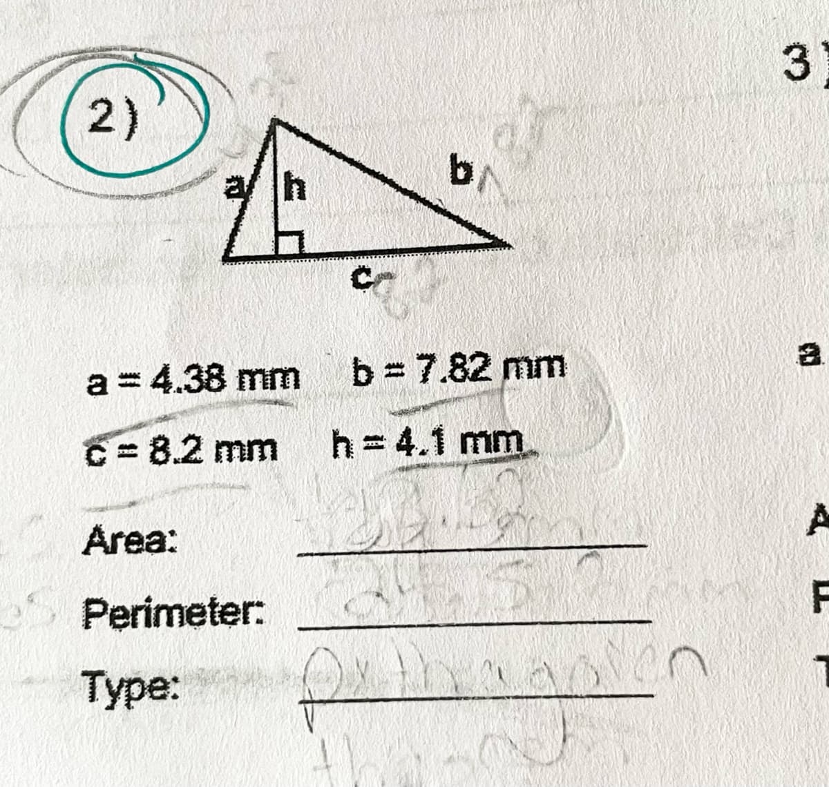 2)
A
a h
a = 4.38 mm
C = 8.2 mm
Area:
Perimeter:
Type:
b/
b = 7.82 mm
h = 4.1 mm
DETER
Dx th
Leagall
3)
F