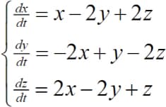 * = x- 2y+ 2z
3-2х + у - 22
E = 2x – 2y+ z
dt
dy
dt
dt
