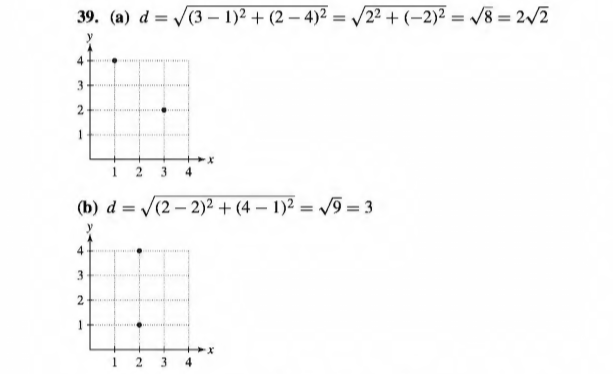 39. (a) d = /(3 – 1)2 + (2 – 4)² = /2² + (–2)² = /8 = 2/2
y
4 +
1
1
4
(b) d = /(2 – 2)2 + (4 – 1)² = /ỹ = 3
4
3
1
1.
3
4
2.
2.
