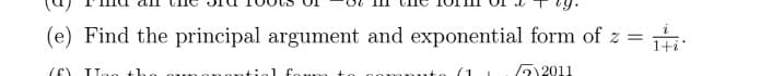 (e) Find the principal argument and expomential form of z =
1+i
(E)
Hao th
tial foun to
(1
22011
