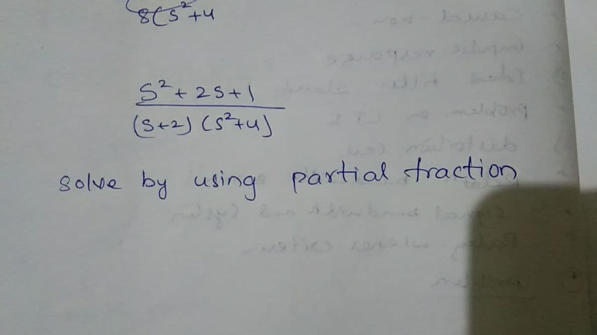 S+25+1
(S+2) (s?+u]
solve by using partial straction
