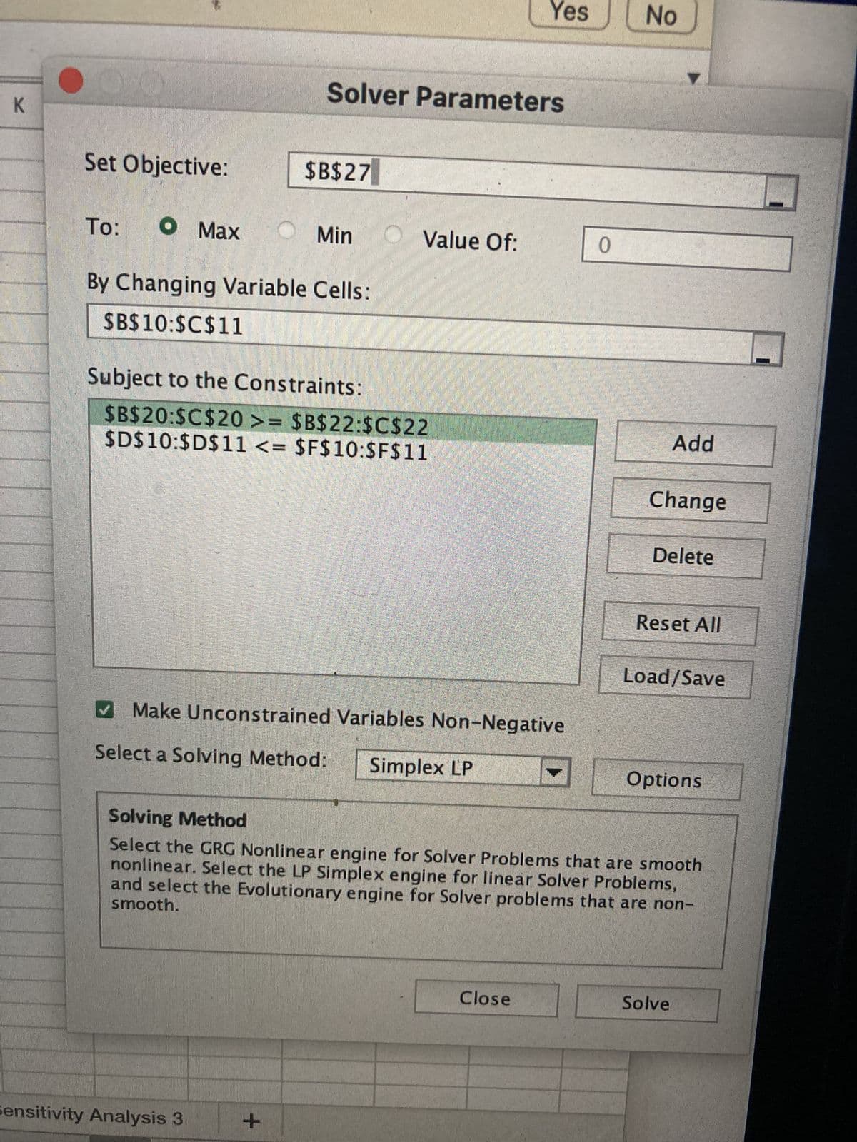 ### Excel Solver Parameters: Setup and Usage

Excel's Solver tool is a powerful data analysis feature designed to find optimal solutions for decision-making problems. Below is a detailed breakdown of the Solver Parameters window setup and elements.

#### Solver Parameters Window Breakdown

**Set Objective:**
- This field is used to specify the target cell (often known as the objective cell) where the result of the objective function will be displayed.
- In the provided screenshot, the objective cell is set to `$B$27`.

**To:** 
- Options available are either `Max`, `Min`, or a specific `Value Of`. These define whether the objective is to maximize, minimize, or set the objective cell to a specific value.
- Here, the option selected is `Max`, meaning the Solver will aim to maximize the value in cell `$B$27`.

**By Changing Variable Cells:**
- This field specifies the range of cells that Solver can adjust to optimize the objective.
- Range given in the example is `$B$10:$C$11`.

**Subject to the Constraints:**
- Constraints are conditions that must be met for the solution to be valid.
- Two constraints are defined:
  1. `$B$20:$C$20 >= $B$22:$C$22`
  2. `$D$10:$D$11 <= $F$10:$F$11`

**Additional Options:**
- Add, Change, and Delete buttons allow you to manage the constraints.
- `Make Unconstrained Variables Non-Negative` checkbox is selected to ensure all variables remain non-negative.
- `Select a Solving Method:` dropdown menu provides three options:
  1. GRG Nonlinear
  2. Simplex LP (Selected in this screenshot)
  3. Evolutionary

**Solving Method Description:**
- Below the dropdown, there's a brief explanation to help users select the appropriate solving method based on their problem type. For linear problems, the LP Simplex engine is recommended, while the other options are suitable for non-linear and non-smooth problems.

**Action Buttons:**
- `Reset All`: Clears all current settings.
- `Load/Save`: Allows for previous setups to be loaded or current setups to be saved.
- `Options`: Launches additional settings that the user can adjust.
- `Solve`: Starts the Solver process to find the optimal solution.
- `Close`: Exits the Solver Parameters window without running the