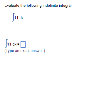 Evaluate the following indefinite integral.
dx
dx =
(Type an exact answer.)
