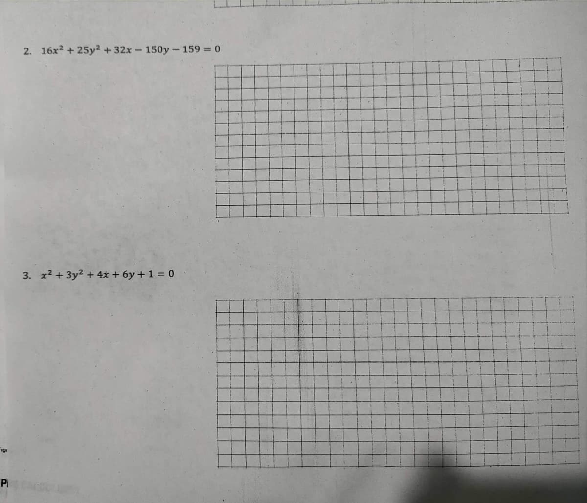 Figi
Pl
2. 16x² +25y2 + 32x-150y - 159 = 0
3. x² + 3y² + 4x + 6y + 1 = 0