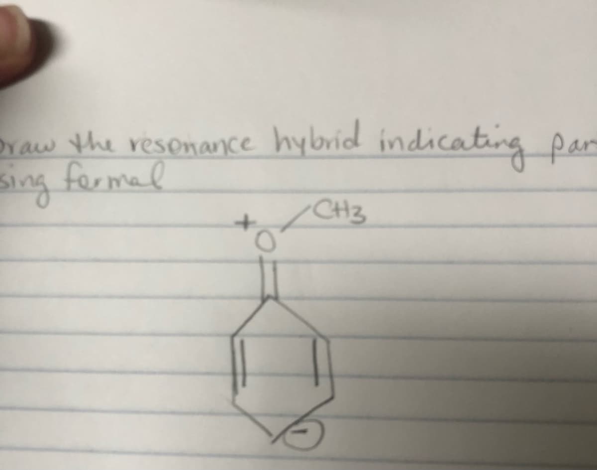 raw the resonance hybrid indicating par
Sing
formal
CH3
