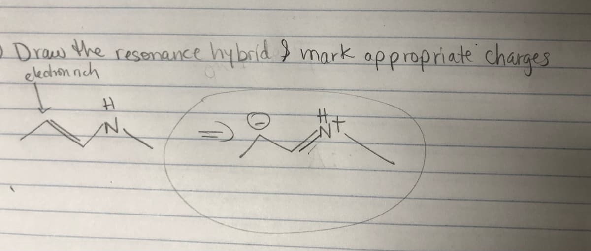 O Draw the resenance
elechon nich
hybrid I mark oppropriate charges
N.
