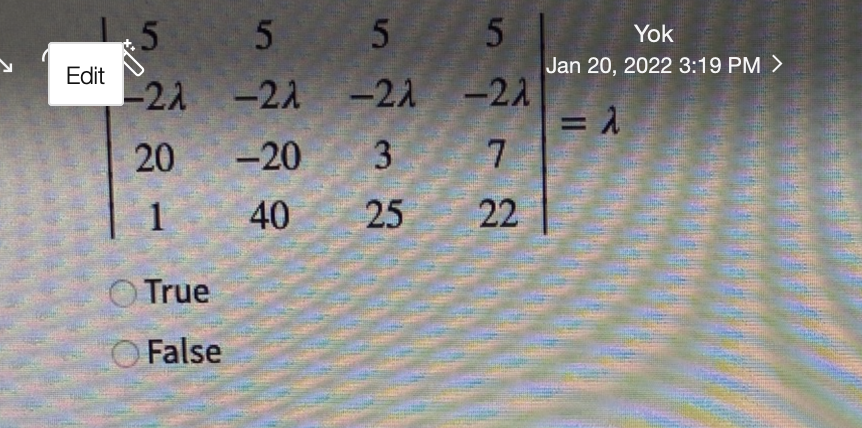 .5
Yok
Jan 20, 2022 3:19 PM >
Edit
-21 -2A
6.
-21
-21
-20
1
40
25
22
O True
False
3.
20
