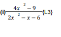 2
4x -9
(i)
{L3}
2
2х - х — 6
