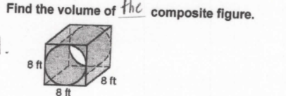 Find the volume of The composite figure.
8 ft
8 ft
8 ft
