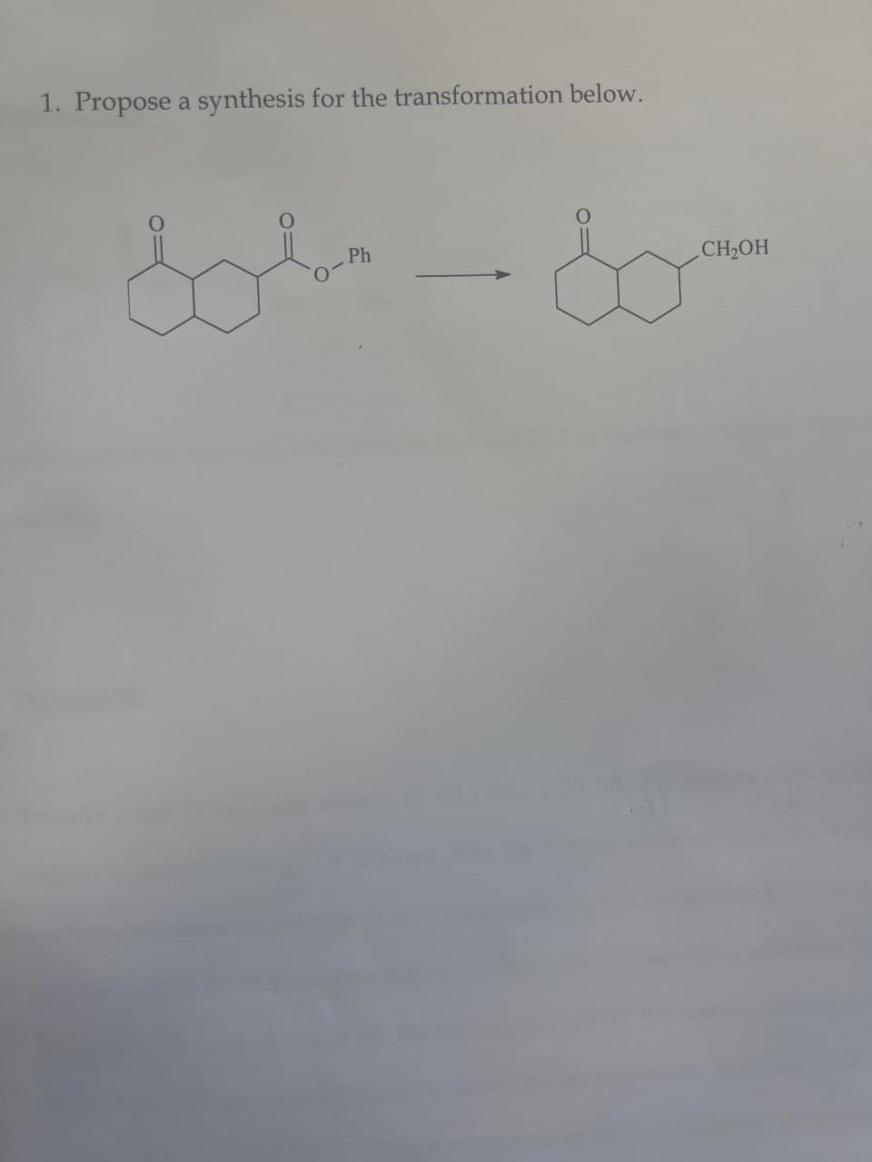 1. Propose a synthesis for the transformation below.
Ph
CH₂OH