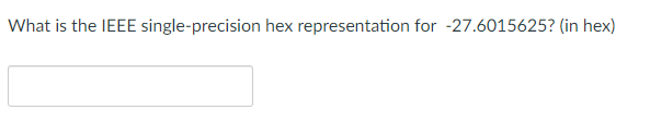 What is the IEEE single-precision hex representation for -27.6015625? (in hex)
