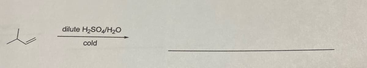 dilute H2SO4/H2O
to
cold
