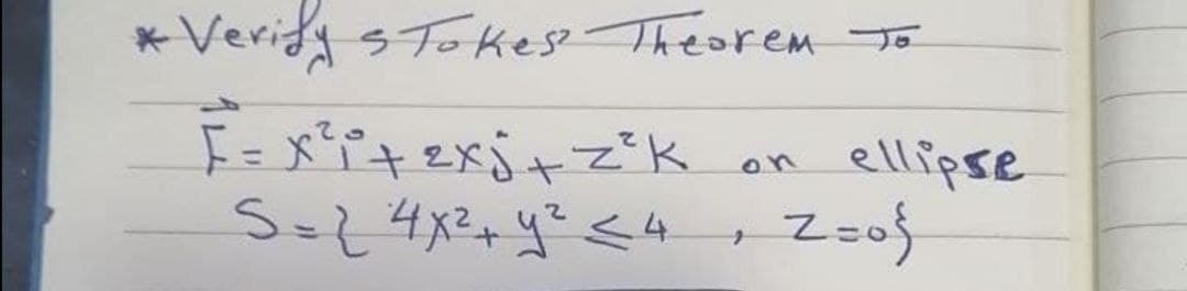 * Veridy sTokes Theorem to
ellipse
on
