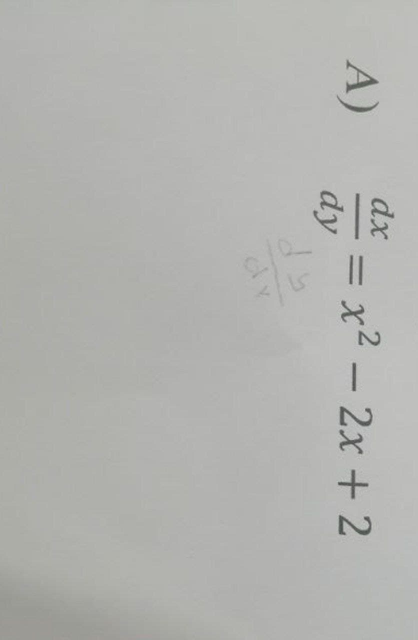 dx
A)
= x² – 2x + 2
dy
|
