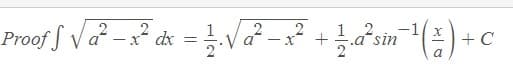 Proof Va -x dx =Va
1
"sin
+ C
