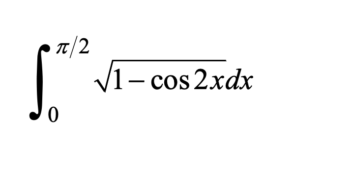 π/2
S
0
√1-cos2xdx