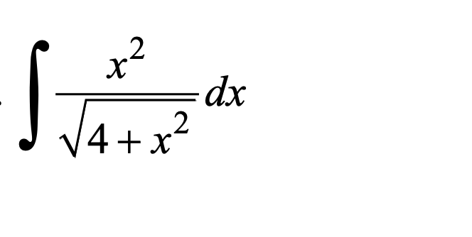 S
x²
2
√4+x²
dx