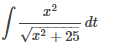 x²
√√² +25
1₂
dt