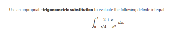 Use an
appropriate trigonometric substitution to evaluate the following definite integral
1
2+1
da.
V4– 12
