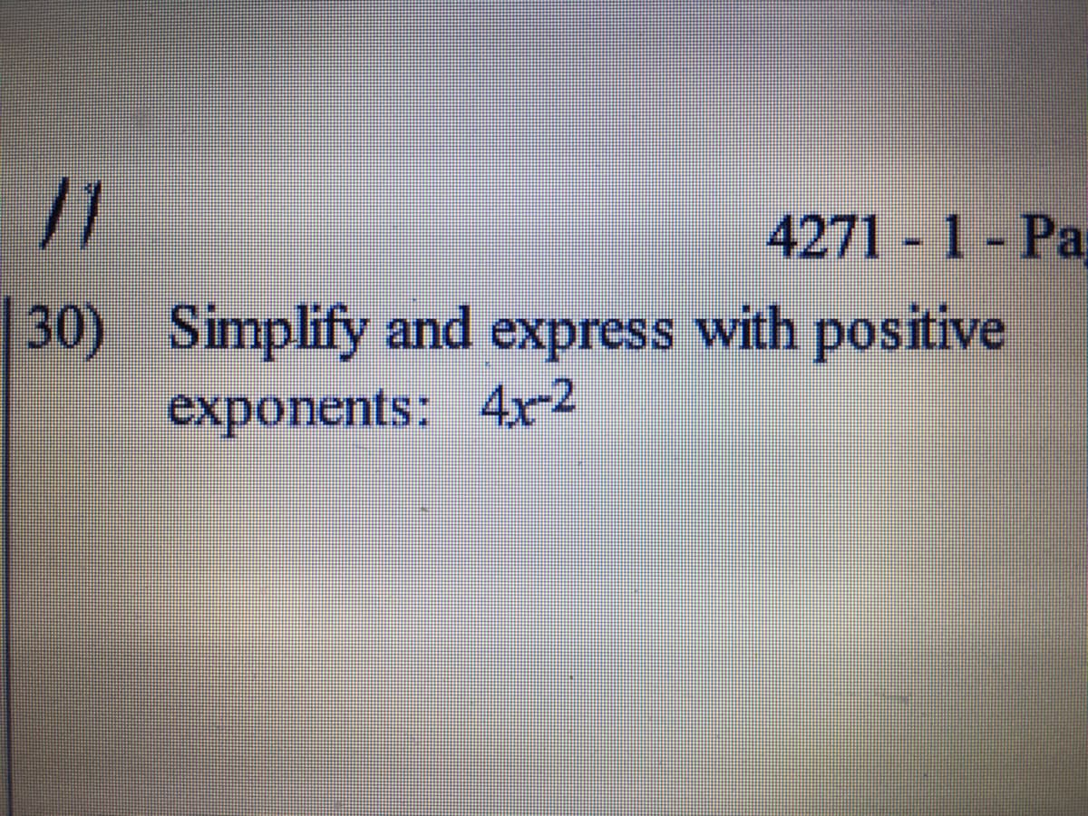 4271 1-Pa
30) Simplify and express with positive
exponents: 4x2
