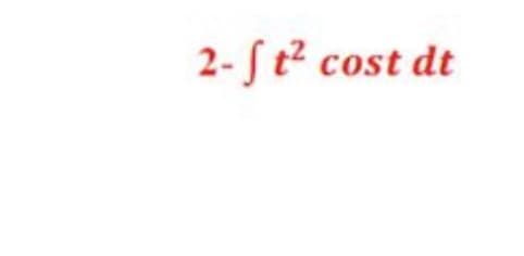 2- f t² cost dt
