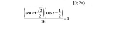 [0; 2n)
3
cOs x-
sen x+-
=0
16
