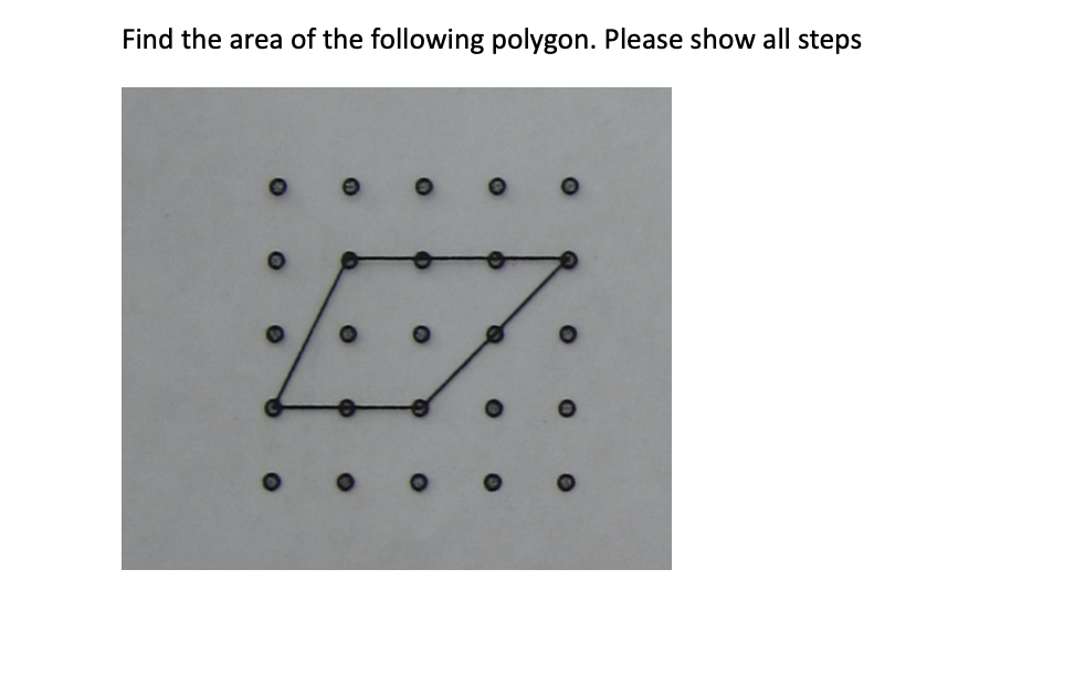 Find the area of the following polygon. Please show all steps
