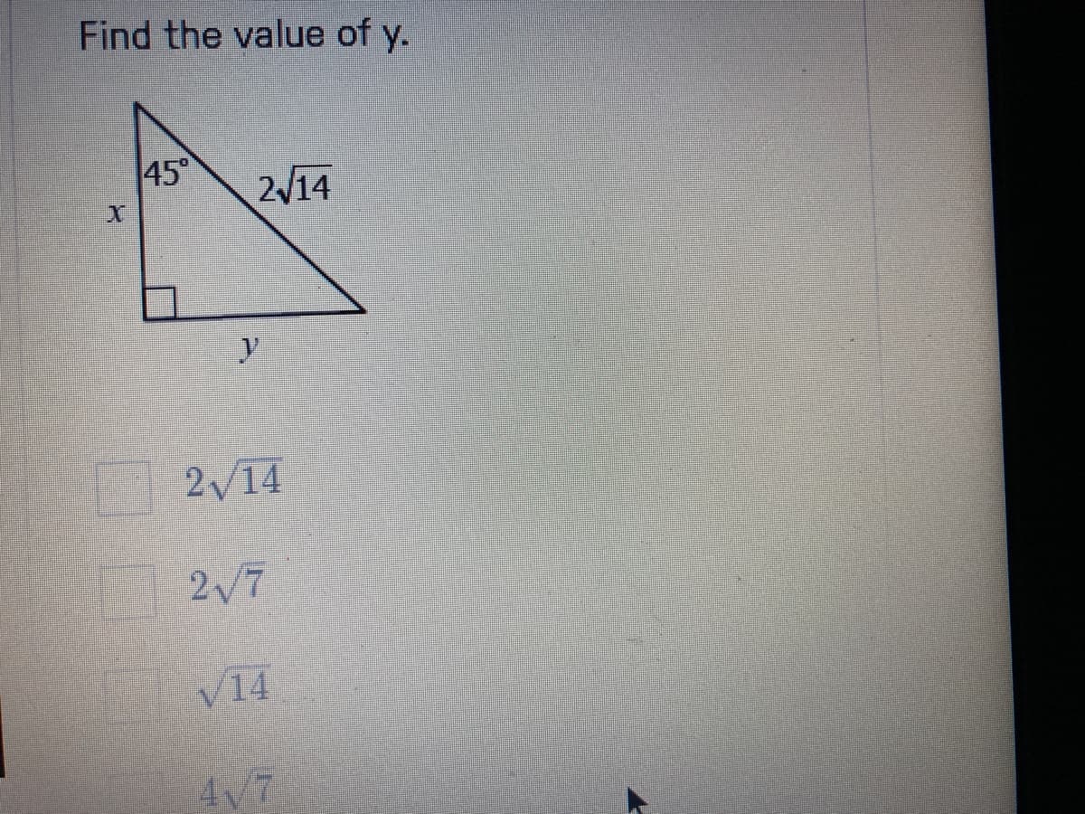 Find the value of y.
45
2/14
y
2/14
2/7
V14
4/7
