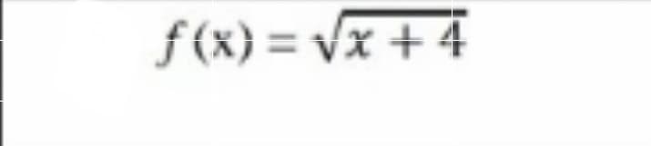 f(x)=√x +4