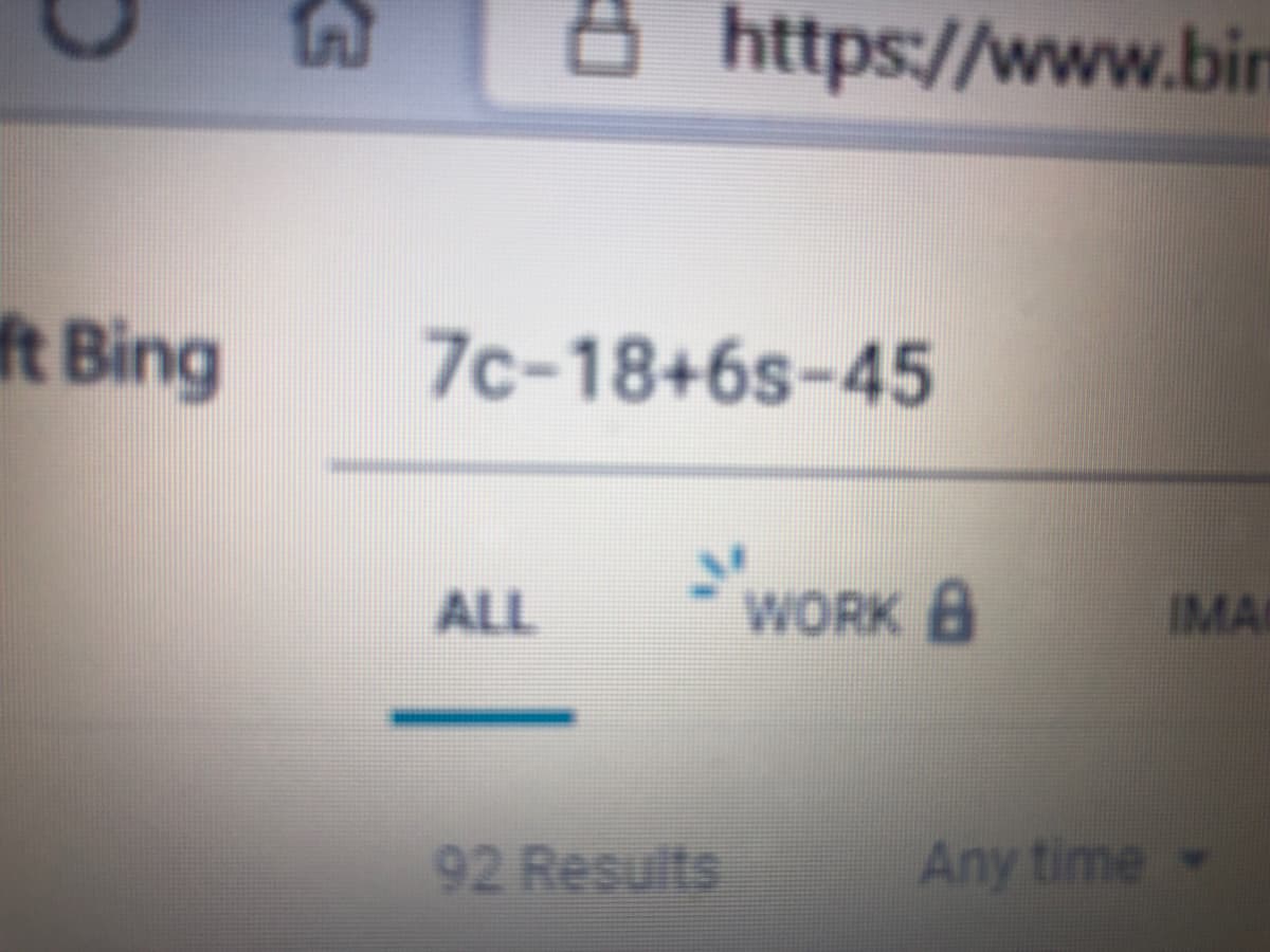 8 https://www.bir
t Bing
7c-18+6s-45
ALL
WORK B
IMA
92 Results
Any time
