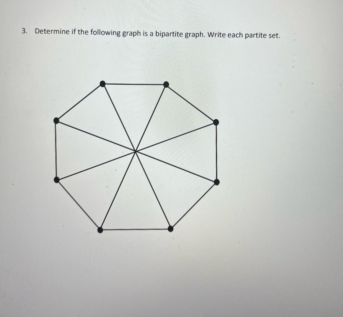 3. Determine if the following graph is a bipartite graph. Write each partite set.