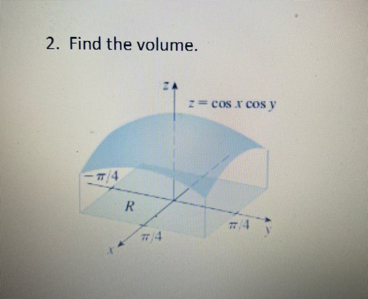 2. Find the volume.
-- 00Ꮧ ᏣᎾᎦᏙ