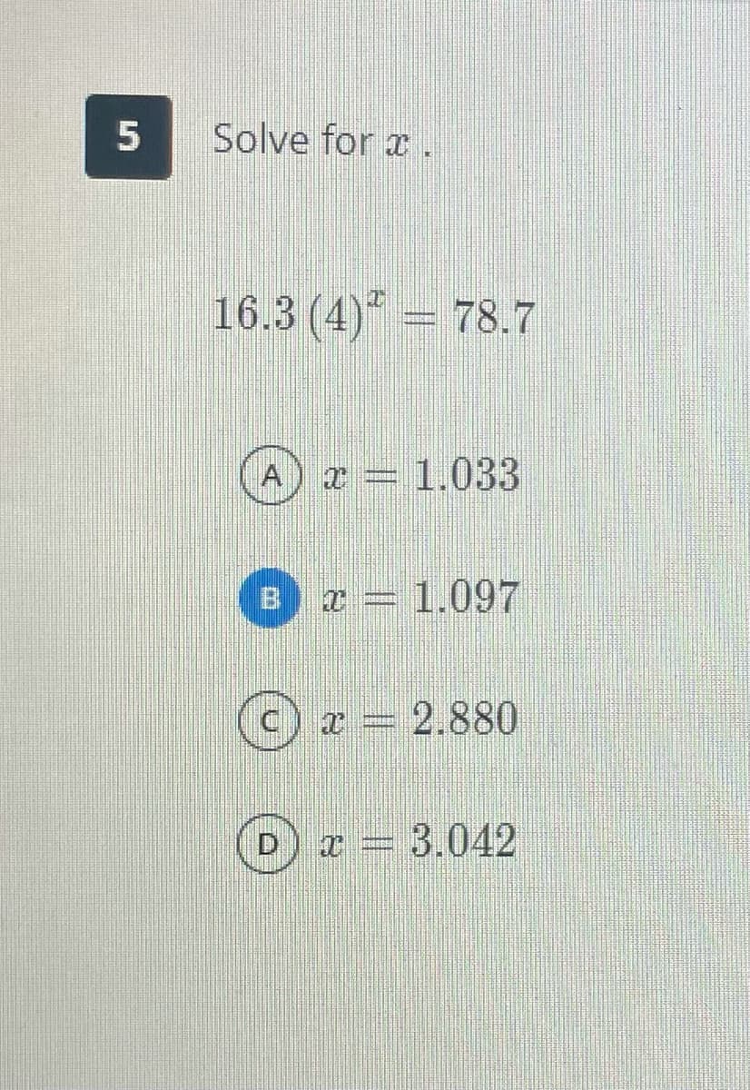 Solve for a
16.3 (4) = 78.7
I = 1.033
B x = 1.097
x = 2.880
Dz = 3.042
