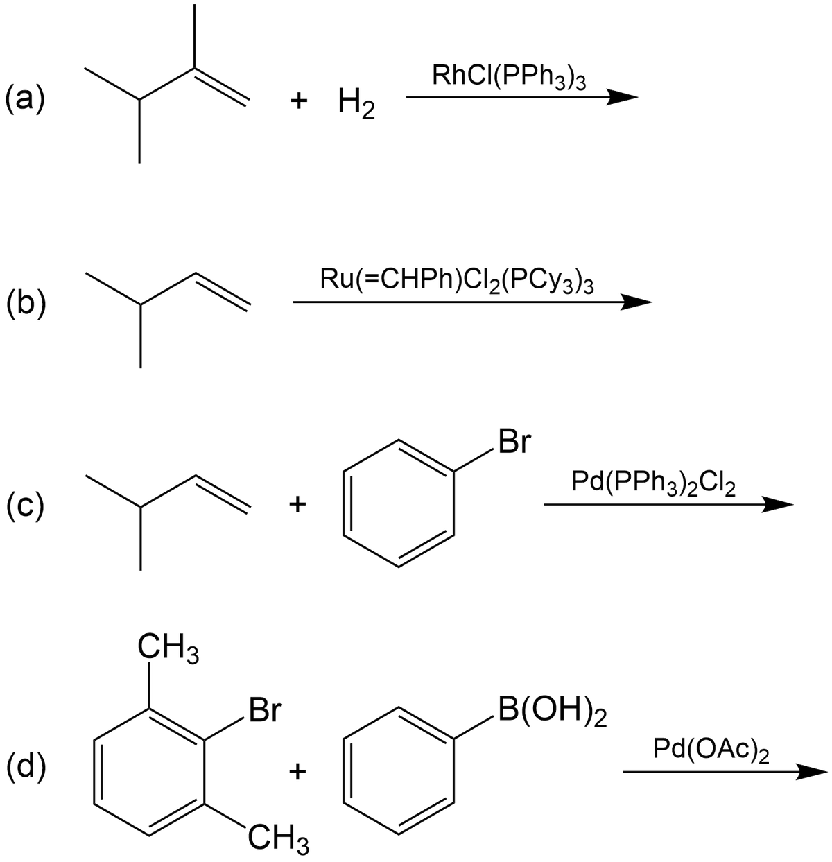 RHCI(PPH3)3
(а)
H2
+
Ru(=CHPH)Cl2(PCY3)3
(b)
Br
Pd(PPH3)2Cl2
(c)
+
CH3
Br
B(OH)2
Pd(OAc)2
(d)
+
CH3
