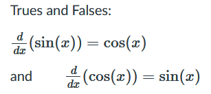 Trues and Falses:
d
윤(sin(x)) = cos(z)
- ((x)soɔ)
(cos(2)) = sin(x)
d
and
