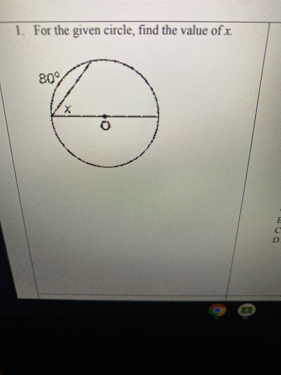 1. For the given circle, find the value of x.
80°
X.
C
D.
