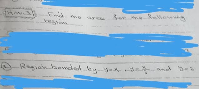 Mw.3
Find Ih arcon
regian
for the followwg
Regian bomdel.by.y=x- = and S=2
