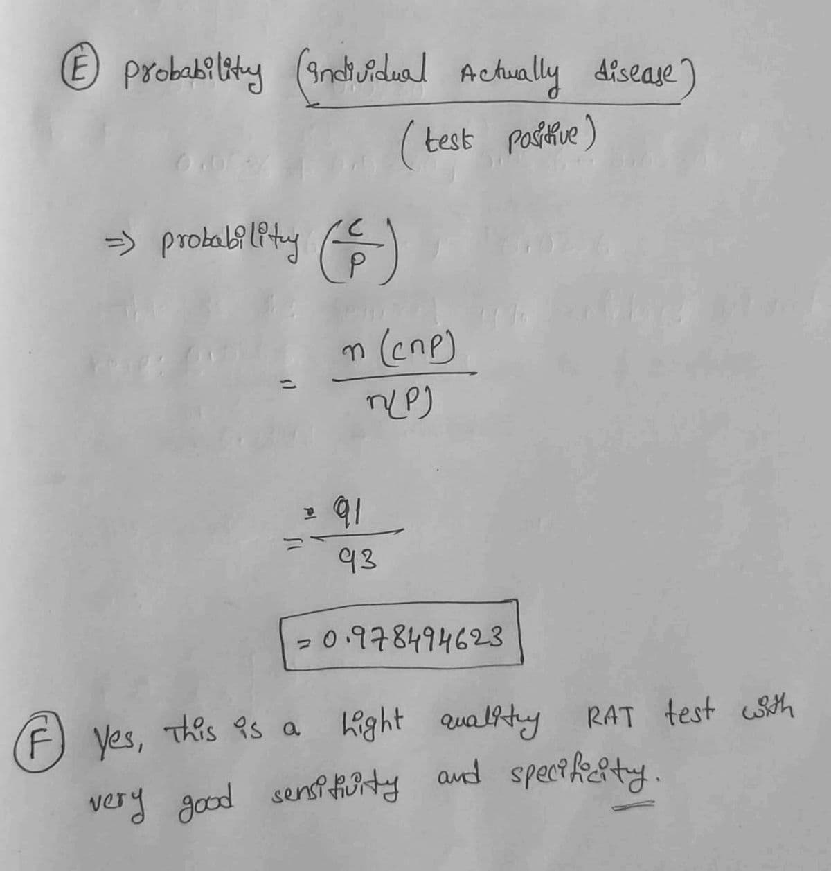 probabilisty (9ndividual Actually disease
(test pasthve)
probabi (Pitay
m (enp)
2 91
93
-0.978494623
(F) yes, This 9s a hight eualty RAT test Sith
very good sensftity and specefesty.
