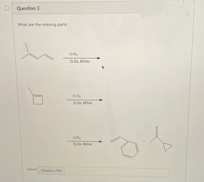 Question 3
What are the missing parts:
Upload
Choose a File
1) 03
2) Zn, HOẶC
1) 0,
2) Zn, HOẶC
1) 0,
2) Zn, HOẶC