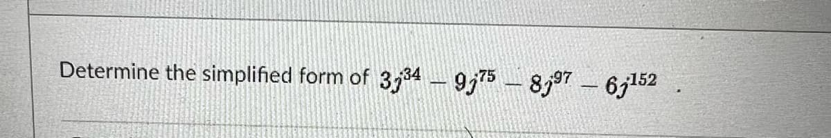 Determine the simplified form of 334 9j75 8,97 – 6j152
