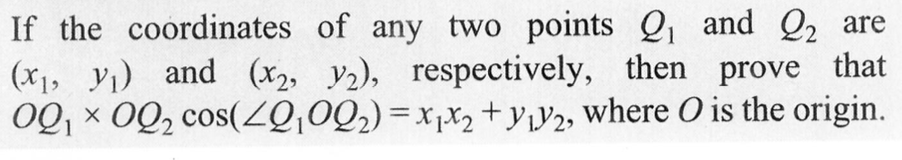 If the coordinates of any two points ₁ and 2₂ are
(x₁, y₁) and (x2, y2), respectively, then prove that
00₁ 00₂ cos(2Q₁00₂) = x₁x₂ +y₁2, where O is the origin.