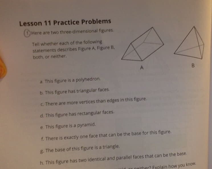 Tell whether each of the following
statements describes Figure A, Figure B,
both, or neither.
A
