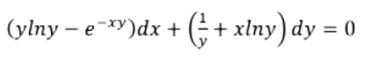 (ylny − e¯xy)dx + ( + xlny) dy
= 0