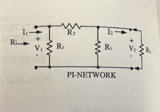 Ri
+
V₁
I
ww
R₁
R2
12-
R₁
PI-NETWORK
+
V2
V₂ RL