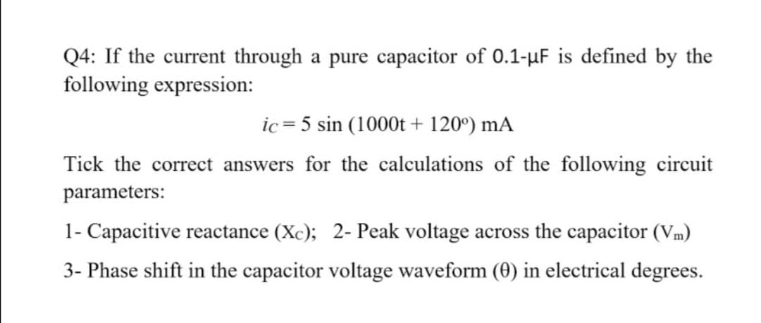 5 sin (1000t + 120°) mA
for the calculations of the following circui
