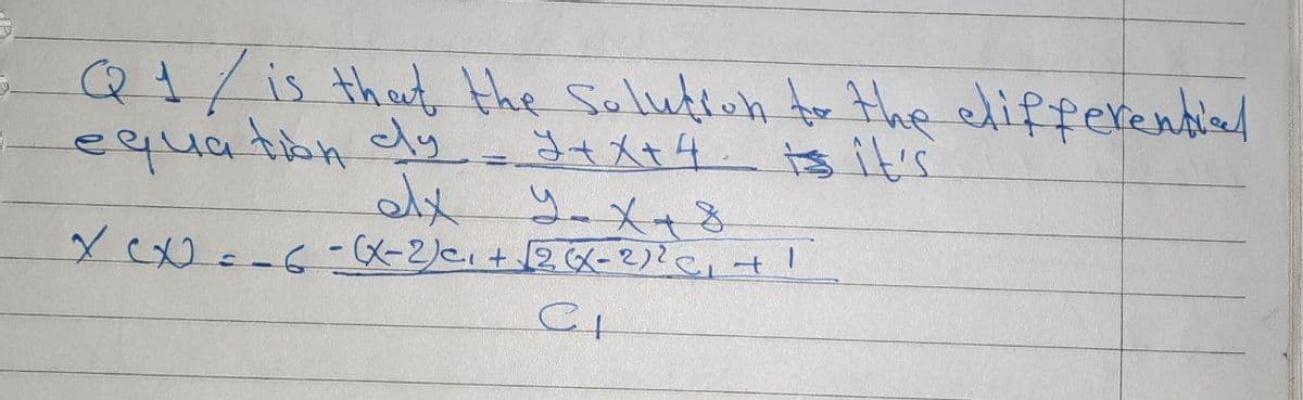 Q t/ is thaut the Salution to the elifferentiad
equation dy tX+4
is it's
