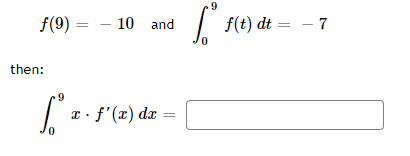 f(9)
10 and
| f(t) dt = – 7
then:
6-
| x. f'(x) d :
