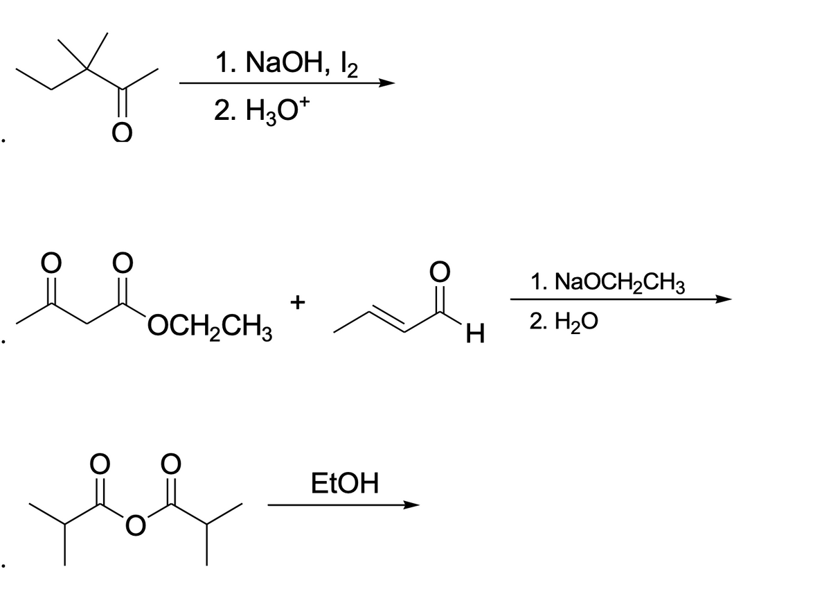 1. NaOH, I2
2. H30*
1. NaOCH2CH3
+
OCH,CH3
H.
2. HаО
ELOH
